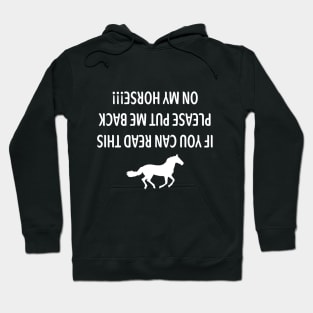 If you can read this put me back on my horse. Hoodie